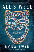 All's Well Book by Mona Awad