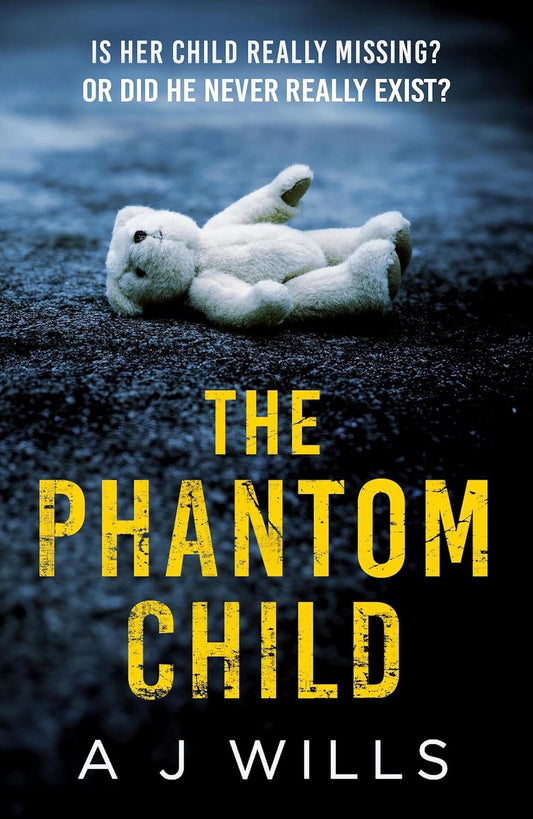 The Phantom Child Book by A J Wills