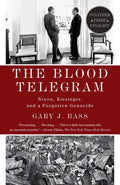 The Blood Telegram: Nixon, Kissinger and a Forgotten Genocide
Book by Gary J. Bass