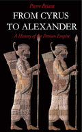 From Cyrus to Alexander Book by Pierre Briant