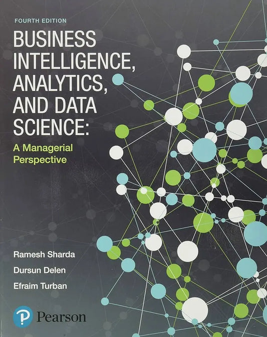 Business Intelligence, Analytics, and Data Science By Ramesh Sharda