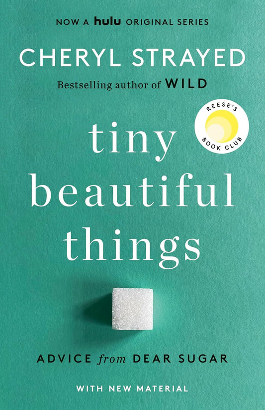 Tiny Beautiful Things: Advice on Love and Life from Dear Sugar Book by Cheryl Strayed