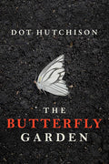 The Butterfly Garden Book by Dot Hutchison