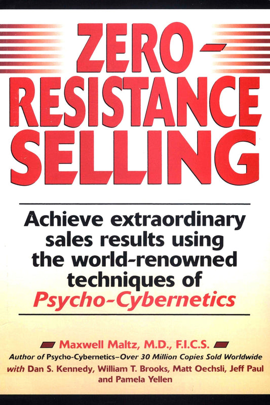 Zero-Resistance Selling: Achieve Extraordinary Sales Results Using World Renowned Techqs Psycho Cyberneti
Book by Maxwell Maltz