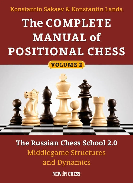 The Complete Manual of Positional Chess Volume 2 by Konstantin Sakaev