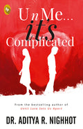 U n Me... it's Complicated by Aditya Nighhot