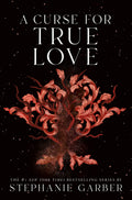 A Curse for True Love ( US Edition )  Book by Stephanie Garber