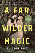 A Far Wilder Magic Book by Allison Saft