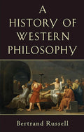 A History of Western Philosophy by Bertrand Russell