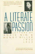 A Literate Passion: Letters of Anaïs Nin & Henry Miller, 1932-1953 by Anais Nin