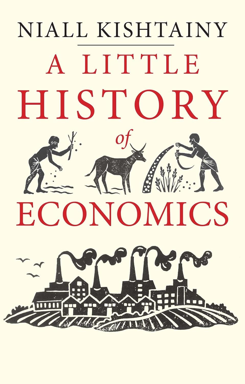 A Little History of Economics Book by Niall Kishtainy