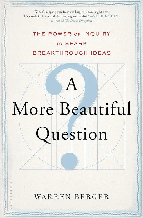 A More Beautiful Question by Warren Berger