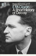 A Short History of Decay by Emil Cioran