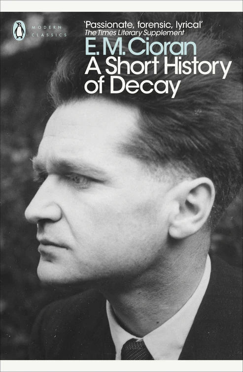 A Short History of Decay by Emil Cioran