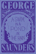 A Swim in a Pond in the Rain: In Which Four Russians Give a Master Class on Writing, Reading, and Life Book by George Saunders