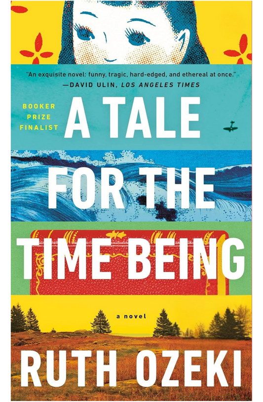 A Tale for the Time Being Novel by Ruth Ozeki