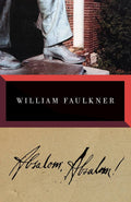 Absalom, Absalom! Novel by William Faulkne