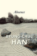 Absence by Byung-Chul Han