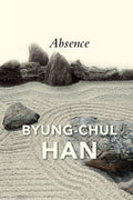 Absence: On the Culture and Philosophy of the Far East Book by Byung-Chul Han