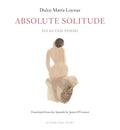 Absolute Solitude: Selected Poems Book by Dulce María Loynaz