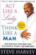 Act like a lady, think like a man by Steve Harvey