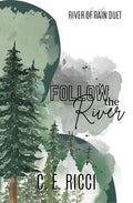 Follow the River by CE Ricci