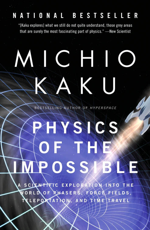 Physics of the Impossible by Michio Kaku