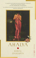 Ahalya: The Sati Series I by Koral Dasgupta