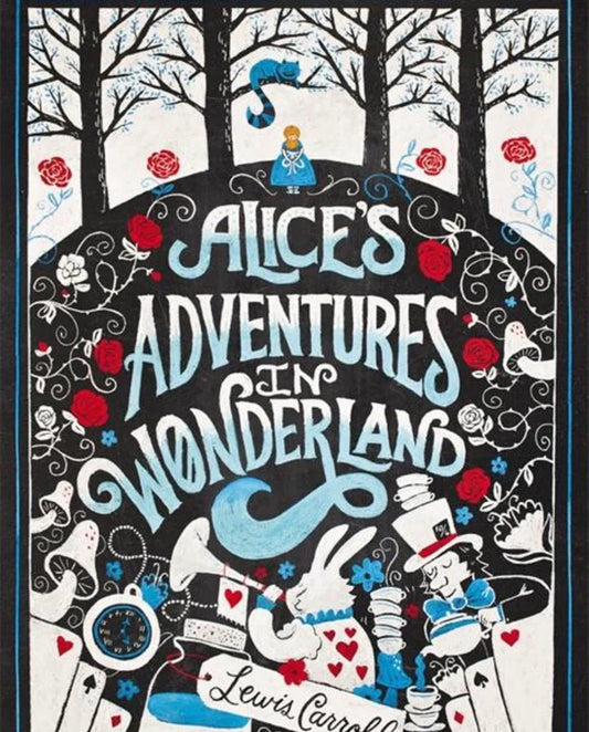 Alice’s Adventures in Wonderland by Lewis Carroll