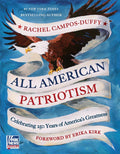 All American Patriotism: Celebrating 250 Years of America's Greatness Book by Rachel Campos-Duffy