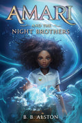 Amari and the Night Brothers Book by B. B. Alston
