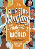 Amazing Muslims Who Changed the World Book by Burhana Islam
