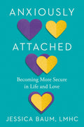 Anxiously Attached: Becoming More Secure in Life and Love
Book by Jessica Baum