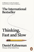Thinking, Fast and Slow by Daniel Kahneman