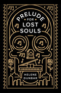 Prelude for Lost Souls by Helene Dunbar