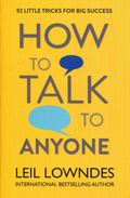 How to Talk to Anyone by Leil Lowndes