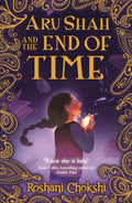 Aru Shah and the End of Time Novel by Roshani Chokshi