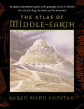 Atlas Of Middle-Earth: The Essential Guide to the Geography of the World of The Lord of the Rings by Karen Wynn Fonstad