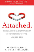 Attached: Are You Anxious, Avoidant Or Secure? How the Science of Adult Attachment Can Help You Find – and Keep – Love Book by Amir Levine and Rachel S. F. Heller