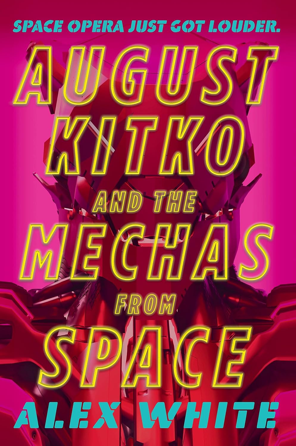August Kitko and the Mechas from Space Book by Alex White