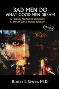 Bad Men Do What Good Men Dream Book by Robert I. Simon