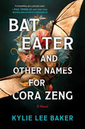 Bat Eater and Other Names for Cora Zeng by Kylie Lee Baker