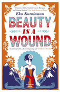 Beauty is a Wound Book by Eka Kurniawan