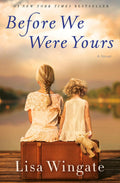 Before We Were Yours Novel by Lisa Wingate