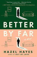 Better by Far: A Novel Book by Hazel Hayes