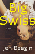 Big Swiss Book by Jen Beagin