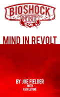 BioShock Infinite: Mind in Revolt by Joe Fielder