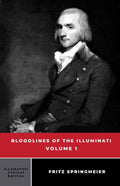 Bloodlines of the Illuminati Volume 1 by Fritz Springmeier