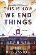 This is How We End Things: A Novel Book by R. J. Jacobs