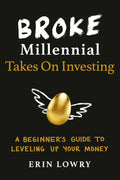 Broke Millennial Takes On Investing: A Beginner's Guide to Leveling Up Your Money Book by Erin Lowry